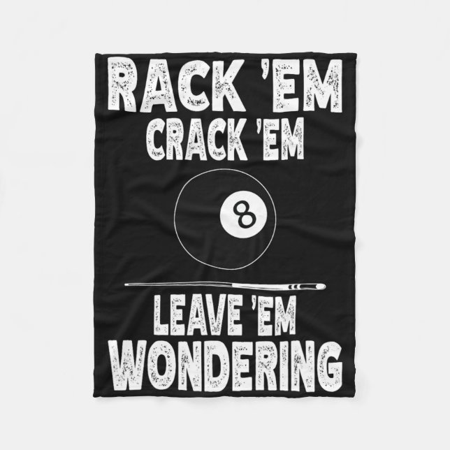 Funny Billiard Rack Em Crack Em Leave Em Wondering Fleece Blanket (Front)
