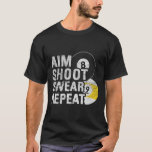 Funny Billiards Aim Shoot Swear  T-Shirt