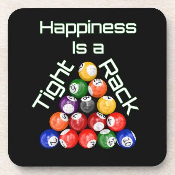 Funny Billiards Happiness Is A Tight Rack Beverage Coaster by packratgraphics at Zazzle