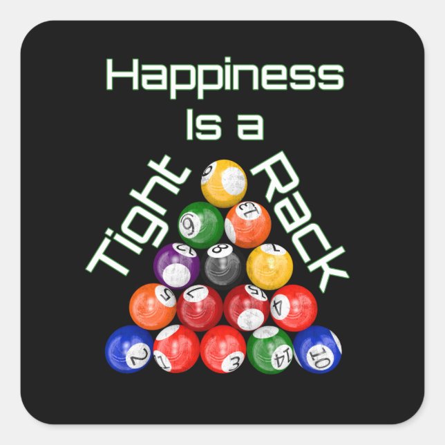 Funny Billiards Happiness Is A Tight Rack Square Sticker (Front)