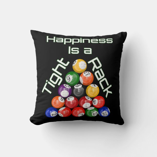 Funny Billiards Happiness Is A Tight Rack Throw Pillow (Front)