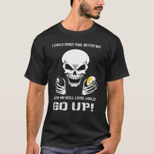 Funny Billiards I could shoot pool better T-Shirt