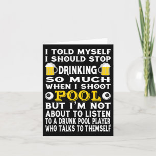 Funny Billiards I Told Myself I Should Stop Drinki Card