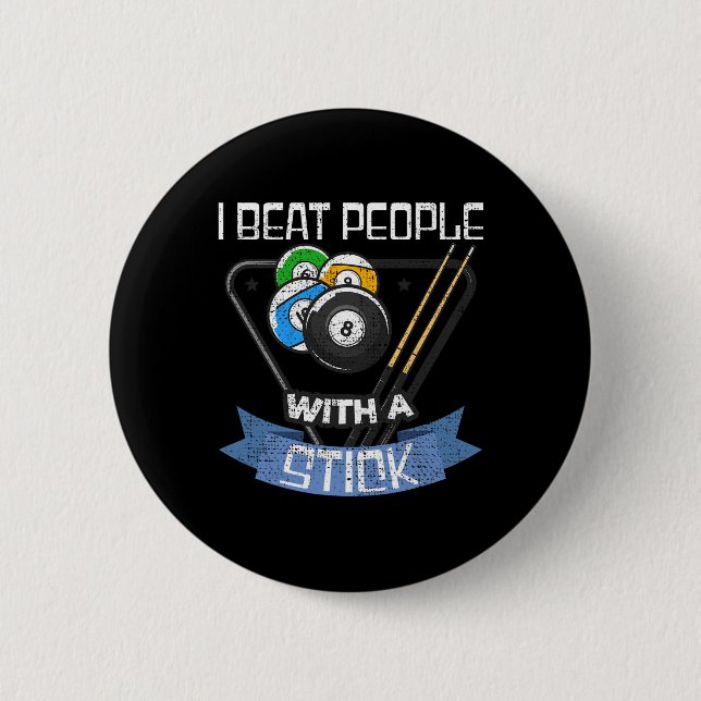 Funny Billiards Player I Beat People With A Stick  Button (Front)
