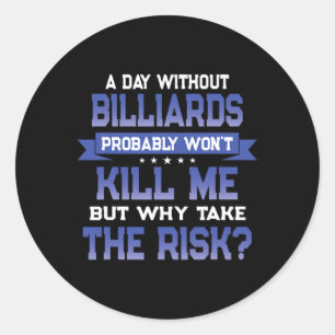 Funny Billiards Quote - Shooting Pool Themed Novel Classic Round Sticker