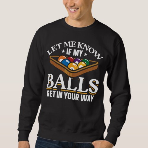 Funny Billiards Quotes Pool Players Sweatshirt