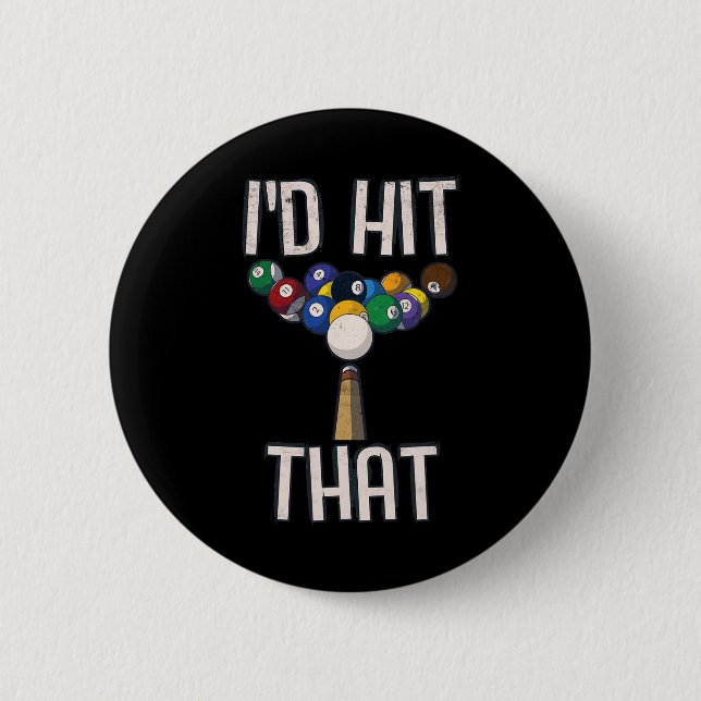Funny Billiards Tee Funny I'd Hit That Pool Player Button (Front)