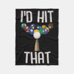 Funny Billiards Tee Funny I&#39;d Hit That Pool Player Fleece Blanket