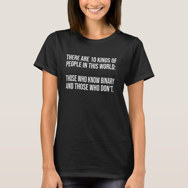 Funny Binary Kinds of People Code Humor Computer S T-Shirt (Front)