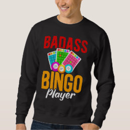 Funny Bingo Balls Sarcastic Bingo Player Sweatshirt