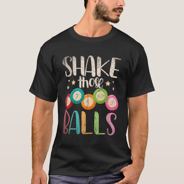 Funny Bingo Caller Gamble Lottery Shake Those Ball T-Shirt (Front)