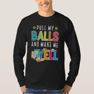 Funny Bingo For Men Women Lucky Bingo Lover Caller T-Shirt