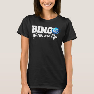 Funny Bingo Game Bingo Gives Me Life Design T-Shirt