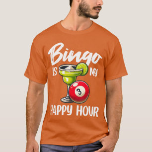 Funny Bingo Game Bingo is My Happy Hour Design fam T-Shirt