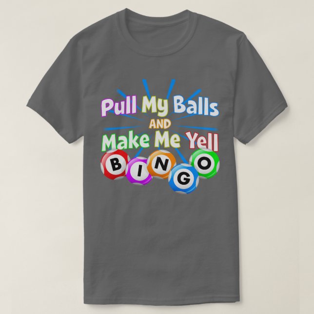 Funny Bingo King Make Me Yell Bingo design graphic T-Shirt (Design Front)