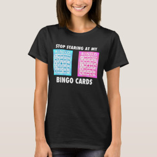 Funny Bingo Queen - Stop Staring At My Bingo Cards T-Shirt