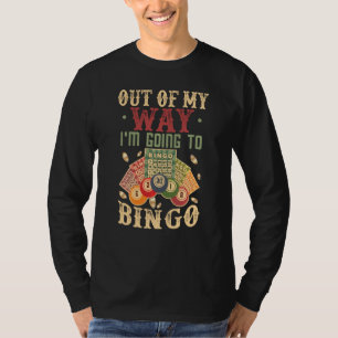 Funny Bingo Shirt Out Of My Way I'm Going To Bingo