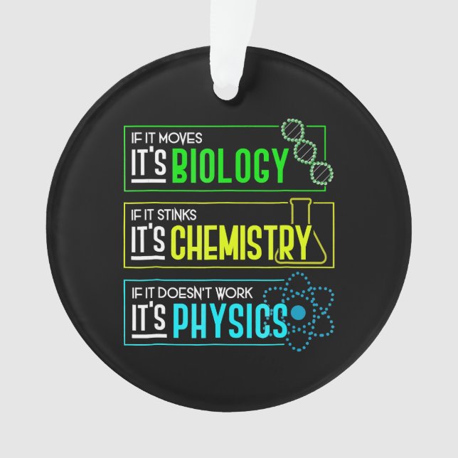 Funny Biology Chemistry Physics Science Nerd Ornament (Front)