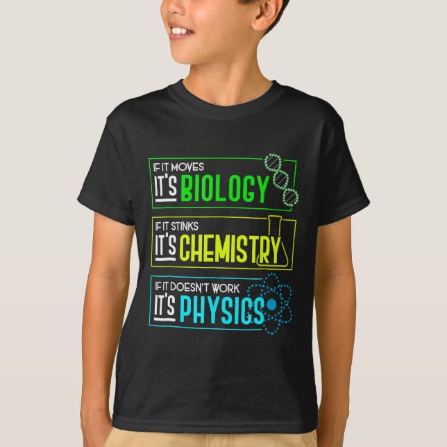 Funny Biology Chemistry Physics Science Nerd T-Shirt (Front)