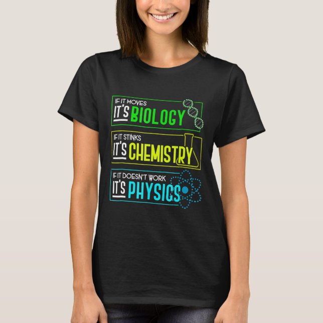 Funny Biology Chemistry Physics Science Nerd T-Shirt (Front)
