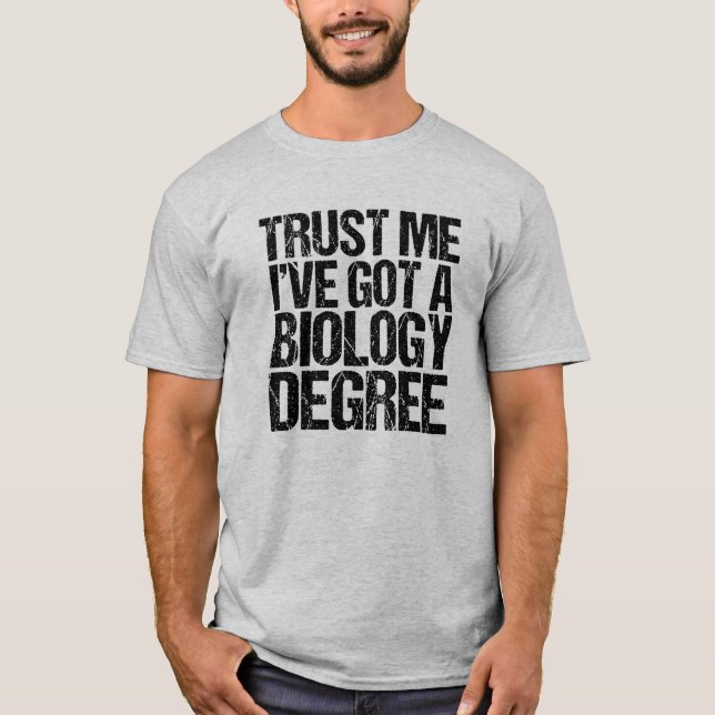 Funny Biology Major Graduation Bio Teacher Humor T-Shirt (Front)