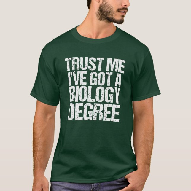Funny Biology Major Graduation Biologist Humor T-Shirt (Front)