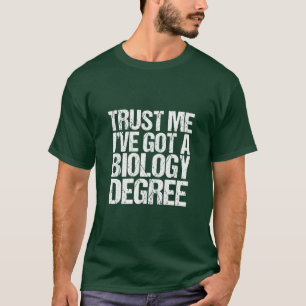 Funny Biology Major Graduation Biologist Humor T-Shirt