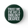 Funny Biology Major Graduation Green Biologist Button