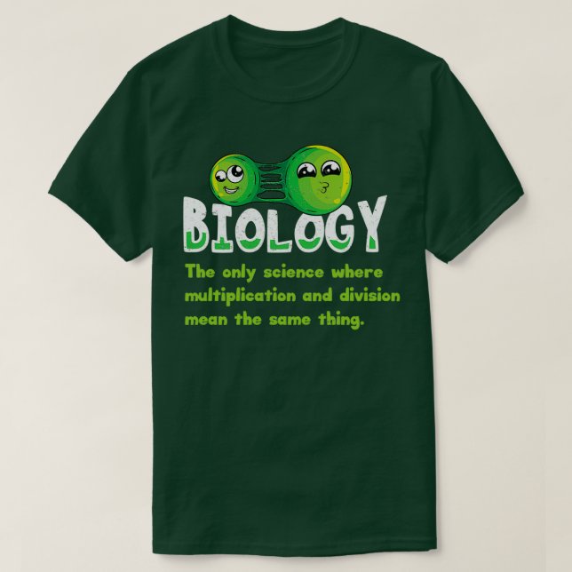 Funny Biology Shirt Biology Graduate Gift Biology  (Design Front)