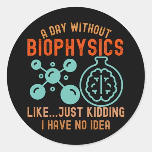 Funny Biophysics I Love Biophysics3 Classic Round Sticker