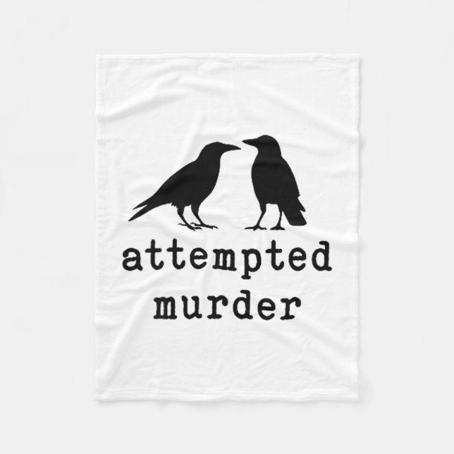 Funny Bird Attempted Murder Crow Tee  Fleece Blanket (Front)