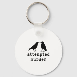 Funny Bird Attempted Murder Crow Tee Keychain