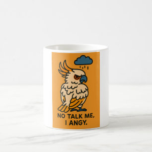 Funny Bird Drawing – No Talk Me I Angy Coffee Mug