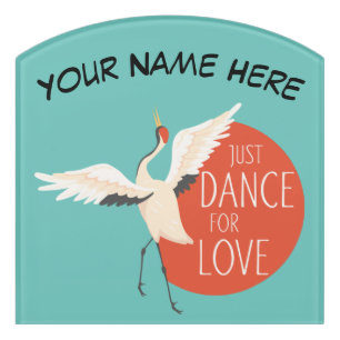 Funny Bird Message - Just Dance For Love 1 Door Sign