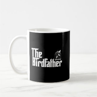 Funny Bird Owner Gift The Birdfather Bird Father G Coffee Mug