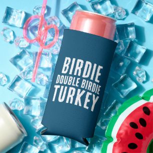 Funny "Birdie. Double Birdie. Turkey." Golfing Seltzer Can Cooler