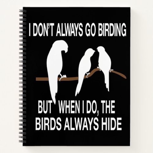 Funny Birding funny Birds quotes Notebook