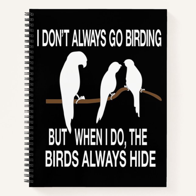 Funny Birding funny Birds quotes Notebook (Front)