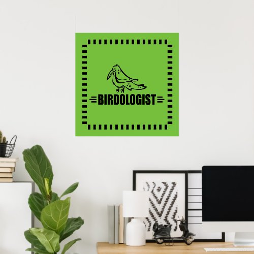 Funny Birdologist Bird Birdwatching Ornithology Poster