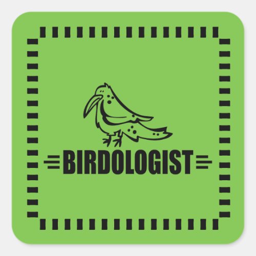 Funny Birdologist Bird Birdwatching Ornithology Square Sticker
