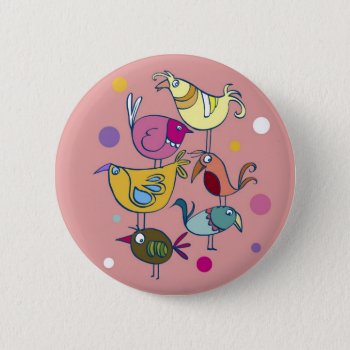 Funny Birds Button by daltrOndeLightSide at Zazzle
