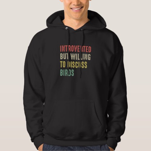 Funny Birds Quote Introverted But Willing To Discu Hoodie