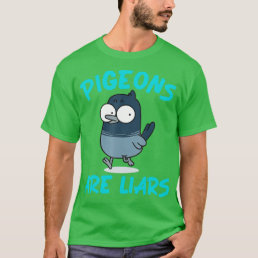 Funny Birds Spies Bird Lovers Pigeons Are Liars  T-Shirt