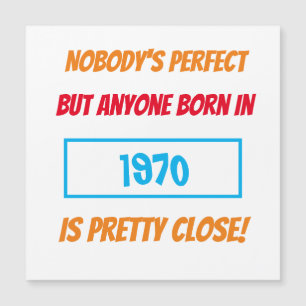 Funny Birth Year Nobody's Perfect Birthday Magnet