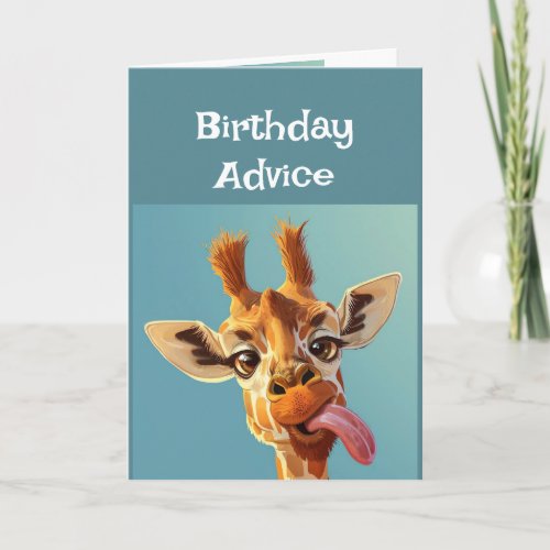 Funny Birthday Advice Giraffe Sticking Tongue out Card