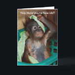 Funny Birthday Baby Orangutan Card<br><div class="desc">A funny birthday card about getting older but with a sweet baby orangutan and special inside greeting that works for anyone.
 
  Your purchase of this card also benefits orangutans.  The artist donates her profits to orangutan conservation.</div>