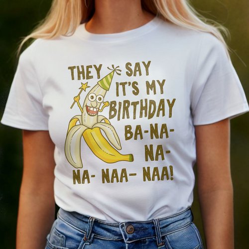 Funny Birthday Banana Cartoon Humor Unique T_Shirt