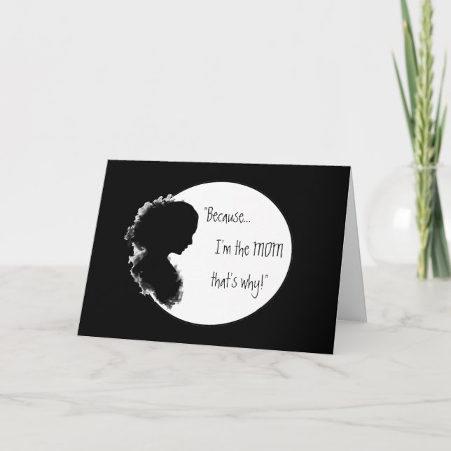 Funny Birthday "Because Verse Momism for Mom Card (Front)