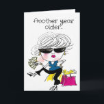 Funny Birthday Being Fabulous Card<br><div class="desc">A funny and sweet birthday card stating that your not just another year older,  but,  getting more fabulous every year.</div>