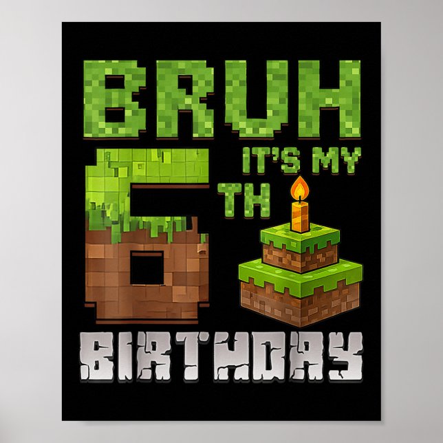 Funny Birthday Boy Kid Bruh Its My 6th Birthday Pi Poster (Front)